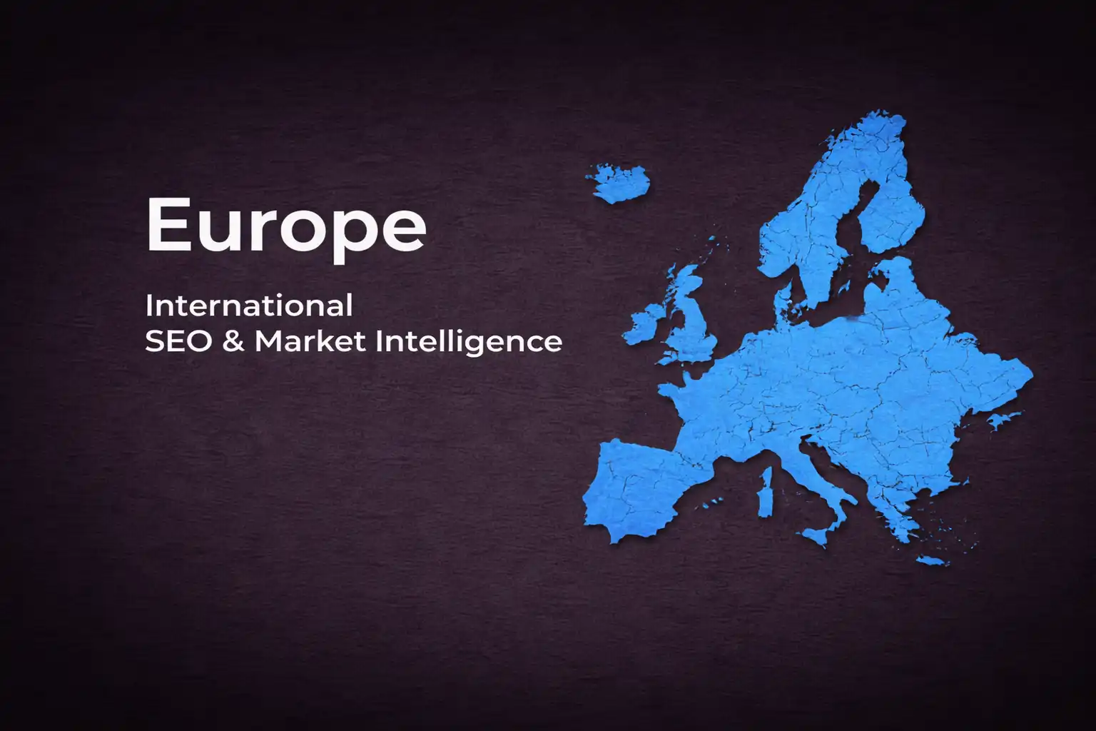 Europe - International SEO & Market Intelligence