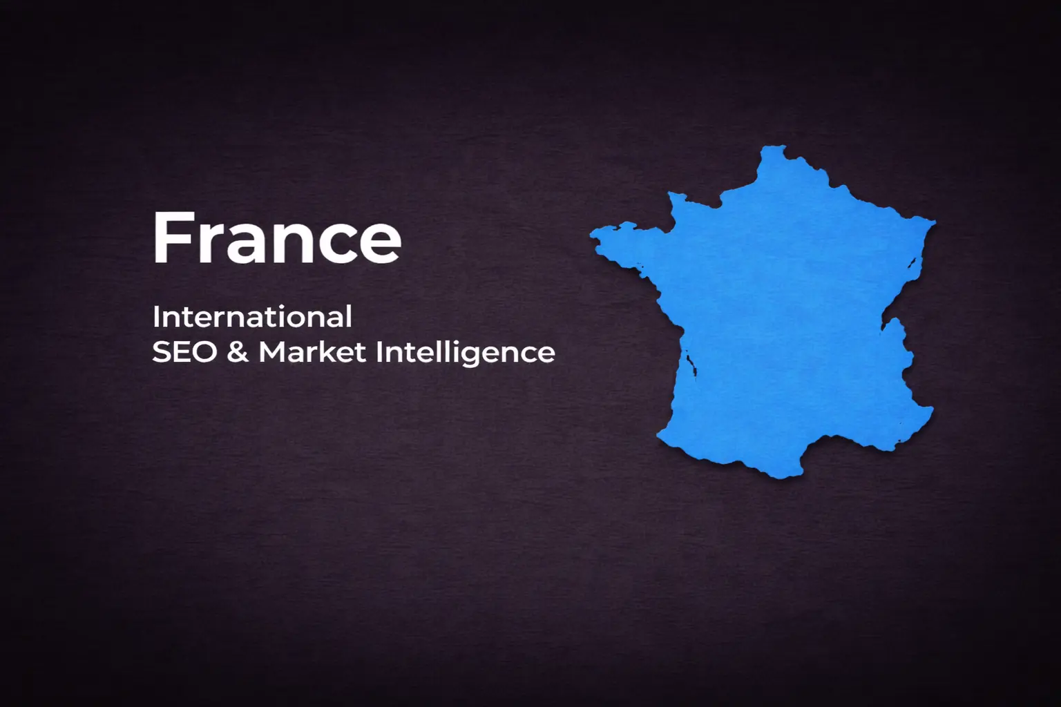 Francia - SEO Internacional e Inteligencia de Mercado