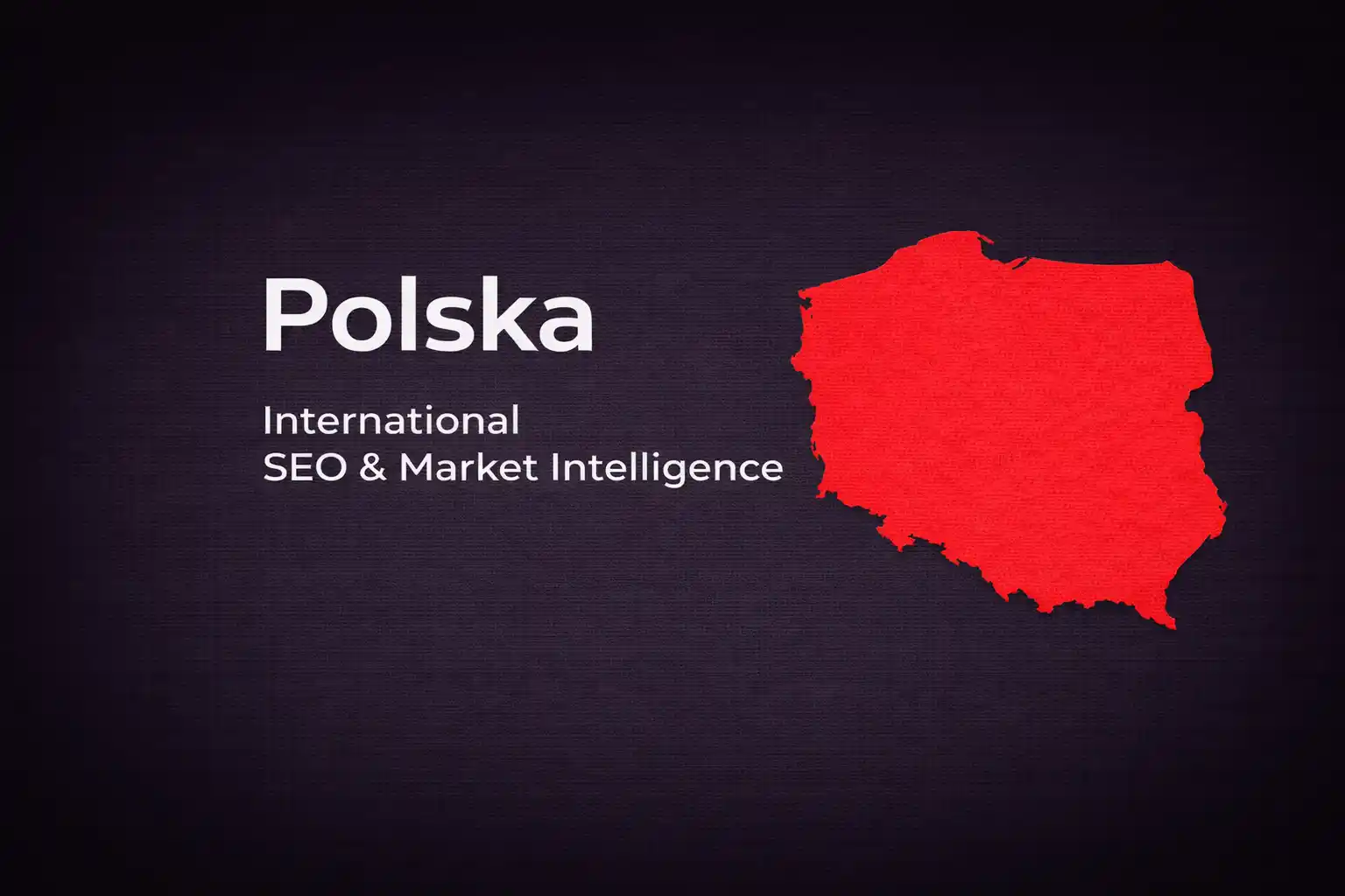 Poland - International SEO & Market Intelligence