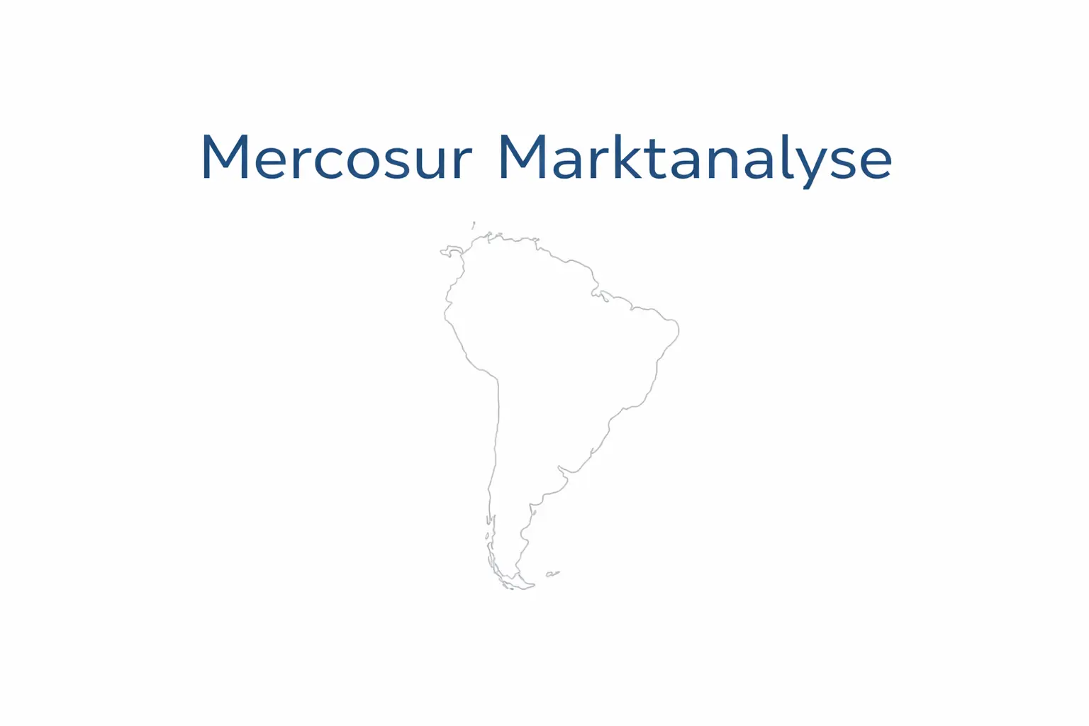 Mercosur Marktanalyse für Argentinien, Brasilien, Uruguay und Paraguay